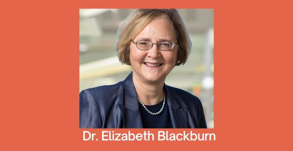 Dr. Elizabeth Blackburn